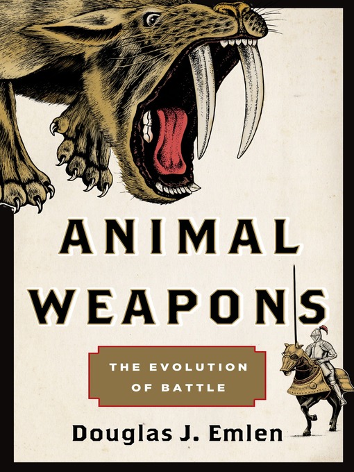 Title details for Animal Weapons by Douglas J. Emlen - Wait list